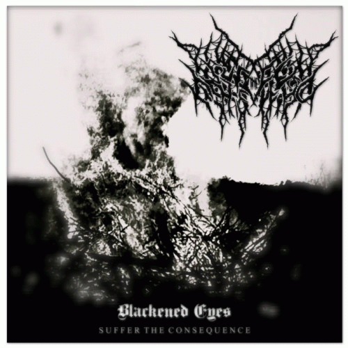 Suffer The Consequence : Blackened Eyes Suffer The Consequence : Blackened Eyes